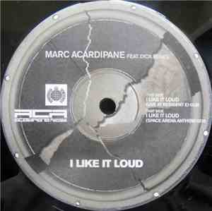 Marc Acardipane Feat. Dick Rules - I Like It Loud