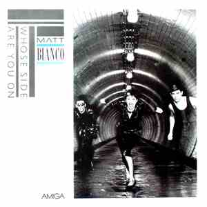 Matt Bianco - Whose Side Are You On