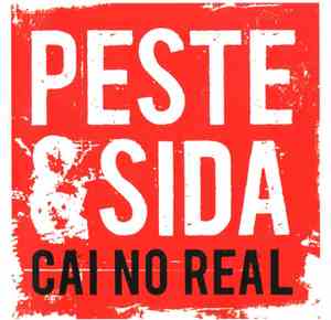 Peste & Sida - Cai No Real