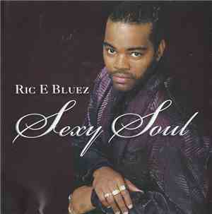 Ric E Bluez - Sexy Soul