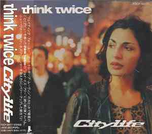 Think Twice - City Life