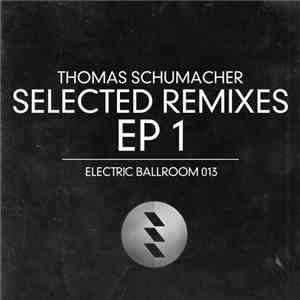 Thomas Schumacher - Selected Remixes EP1