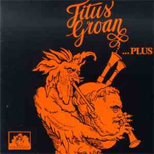 Titus Groan - Titus Groan ...Plus