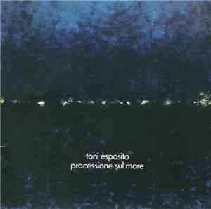 Toni Esposito - Processione Sul Mare