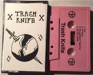 Trash Knife - Trash Knife