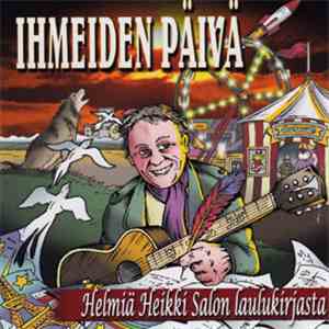 Various - Ihmeiden Päivä - Helmiä Heikki Salon Laulukirjasta