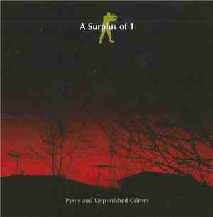 A Surplus Of 1 - Pyros And Unpunished Crimes