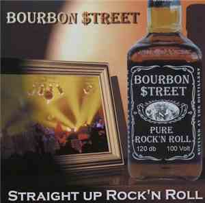 Bourbon $treet - Straight Up Rock'N Roll