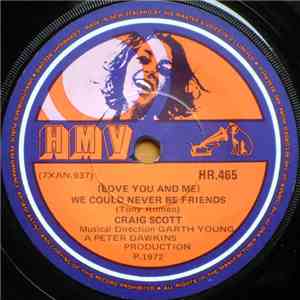 Craig Scott - (Love You And Me) We Could Never Be Friends