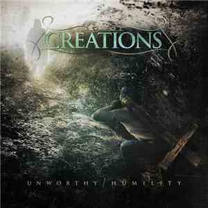 Creations  - Unworthy/Humility