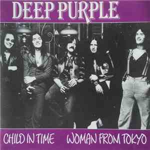 Deep Purple - Child In Time / Woman From Tokyo