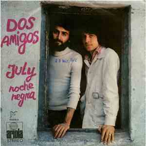 Dos Amigos  - July