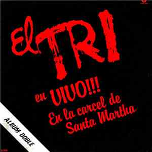 El Tri - En Vivo En La Carcel De Santa Martha