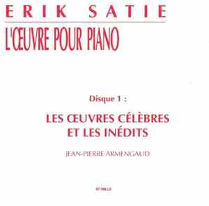 Erik Satie - Jean-Pierre Armengaud - L'Oeuvre Pour Piano. Disque 1 : Les Oe ...