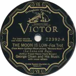 George Olsen And His Music - The Moon Is Low / Montana Call
