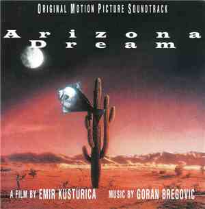 Goran Bregović - Arizona Dream (Original Motion Picture Soundtrack)