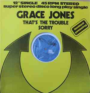 Grace Jones - That's The Trouble / Sorry