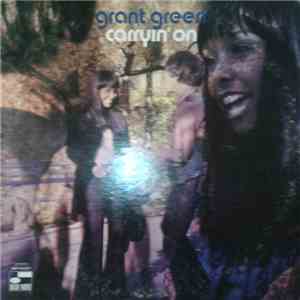 Grant Green - Carryin' On