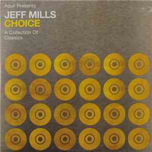 Jeff Mills - Azuli Presents Jeff Mills - Choice - A Collection Of Classics