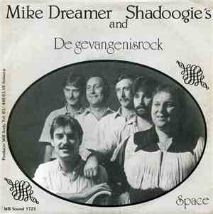 Mike Dreamer And Shadoogie's - De Gevangenisrock / Space