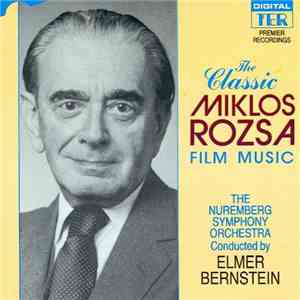 Miklós Rózsa, Elmer Bernstein, The Nuremberg Symphony Orchestra - The Class ...