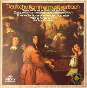 Musica Antiqua Köln, Reinhard Goebel - Deutsche Kammermusik Vor Bach