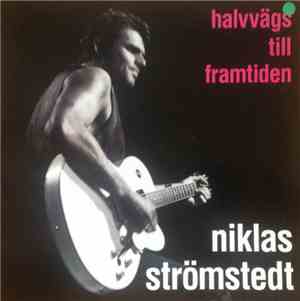 Niklas Strömstedt - Halvvägs Till Framtiden