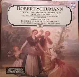 Robert Schumann - Concierto Para Piano En La Menor, Op.54 / Mirtos, Op. 25  ...