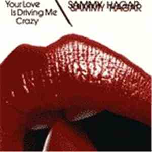 Sammy Hagar - Your Love Is Driving Me Crazy