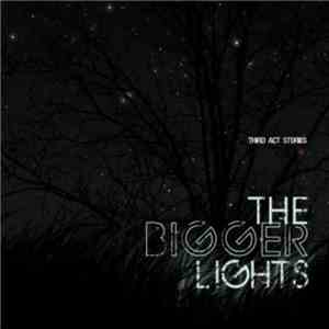 The Bigger Lights - Third Act Stories