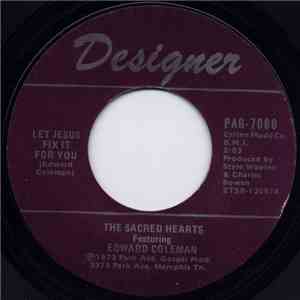 The Sacred Hearts  - Let Jesus Fix It For You / May The Work I Done Speak F ...