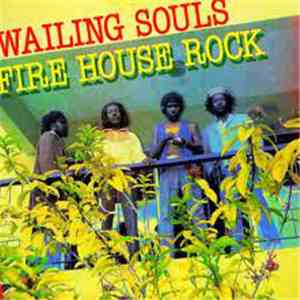 Wailing Souls - Fire House Rock