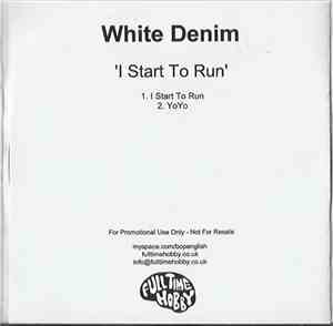 White Denim - I Start To Run