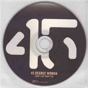 45 Degree Woman - I Don't Live Today