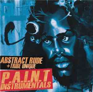 Abstract Rude + Tribe Unique - P.A.I.N.T. Instrumentals