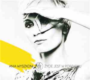 Ania Wyszkoni - Życie Jest W Porządku