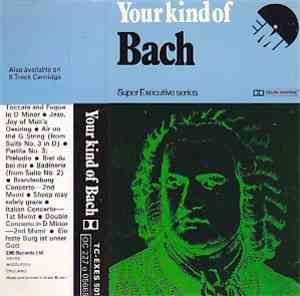 Bach - Your Kind Of Bach