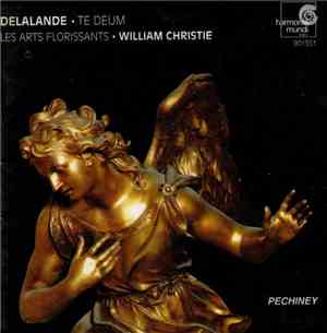 Delalande - Les Arts Florissants, William Christie - Te Deum