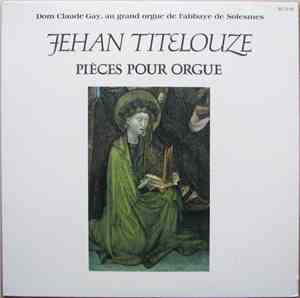 Dom Claude Gay - Jehan Titelouze - Pièces Pour Orgue