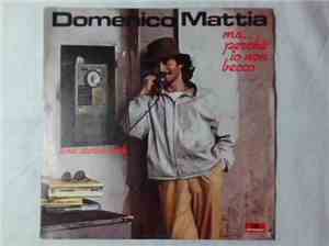 Domenico Mattia - Ma...Perchè Io Non Becco