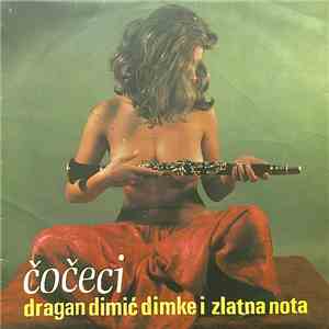 Dragan Dimić Dimke I Zlatna Nota - Čočeci