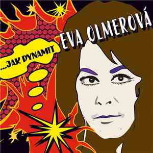 Eva Olmerová - ...Jak Dynamit