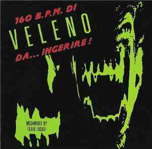 Fabio Locati - 160 B.P.M. Di Veleno Da... Ingerire!