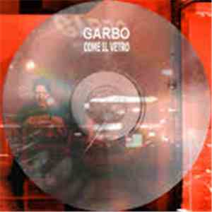 Garbo  - Come Il Vetro