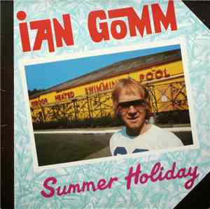 Ian Gomm - Summer Holiday