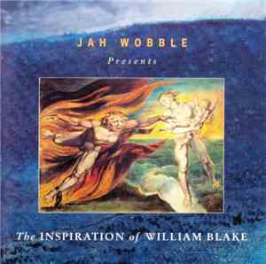 Jah Wobble - The Inspiration Of William Blake