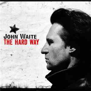 John Waite - The Hard Way