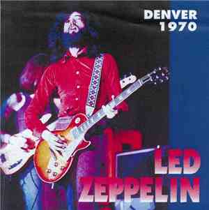 Led Zeppelin - Denver 1970