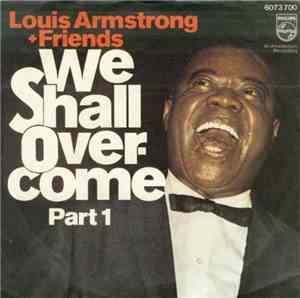 Louis Armstrong + Friends - We Shall Overcome Part 1 / We Shall Overcome Pa ...