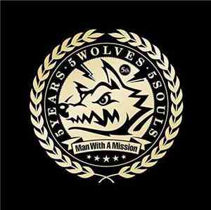 Man With A Mission - 5years 5wolves 5souls